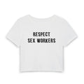 Respect Sex Workers Baby Tee - Advocacy Crop Top